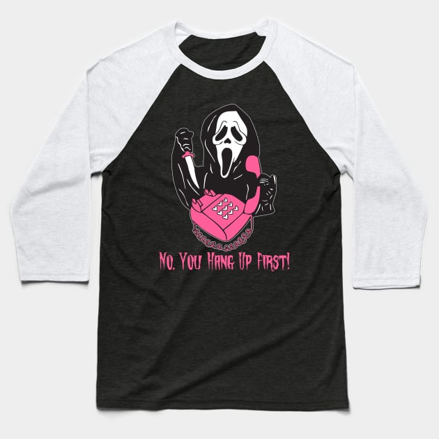 No You Hang Up First Ghost Face Calling Halloween Baseball T-Shirt by AteezStore